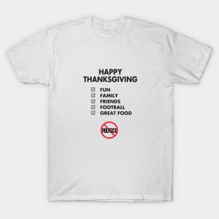 Thanksgiving, Fun, family, Friends, Football, Food, Politics T-Shirt
